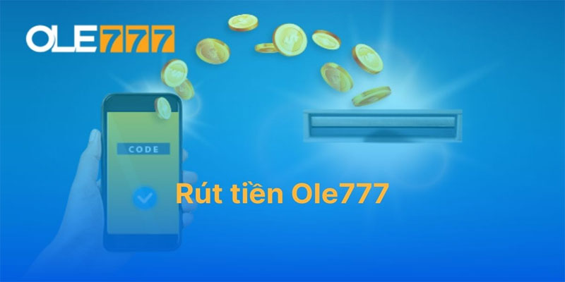 Phương thức rút tiền tại nhà cái Ole777